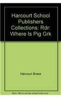 Book cover for Where Is Pig Reader, Grade K: Harcourt School Publishers Collections by Hb