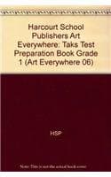 Book cover for Art Everywhere Grade 1 Taks Test Preparation Book: Harcourt School Publishers Art Everywhere (Art Everywhere 06) by Hsp