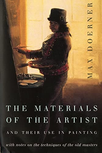 Book cover for The Materials of the Artist and Their Use in Painting: With Notes on the Techniques of the Old Masters, Revised Edition by Doerner, Max