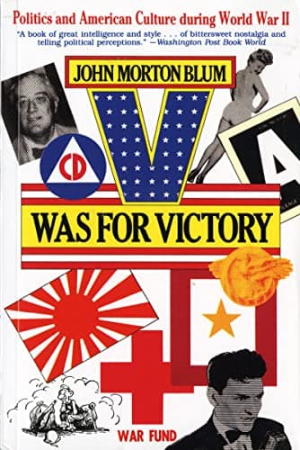 Book cover for V Was for Victory: Politics and American Culture During World War II by Blum, John Morton