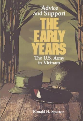 Book cover for Advice and Support: The Early Years 1941-1960 : United States Army in Vietnam by Spector, Ronald H.
