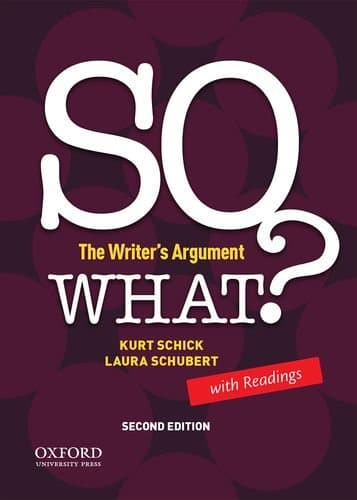 Book cover for SO WHAT? The Writer's Argument, with Readings by Schick, Kurt