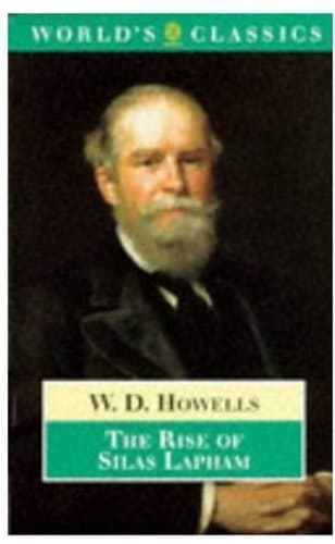 Book cover for The Rise of Silas Lapham (The ^AWorld's Classics) by Howells, William Dean