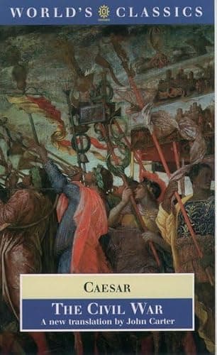 Book cover for The Civil War: With the anonymous Alexandrian, African, and Spanish Wars (Oxford World's Classics) by Caesar, Julius
