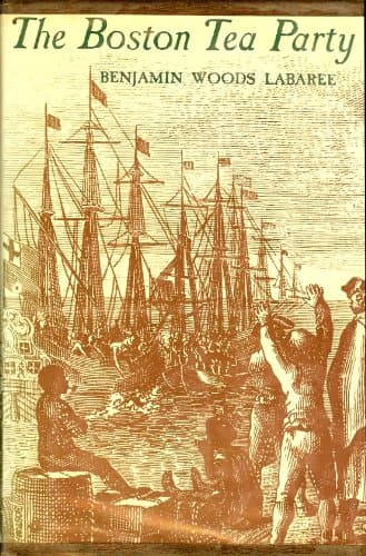 Book cover for The Boston Tea Party by Benjamins Wood Labaree