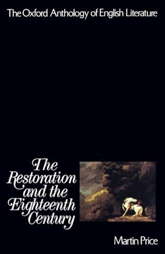 Book cover for The Oxford Anthology of English Literature : The Restoration and the Eighteenth Century (Oxford Anthology of English Literature) by Price, Martin