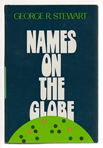 Book cover for Names on the globe by Stewart, George Rippey