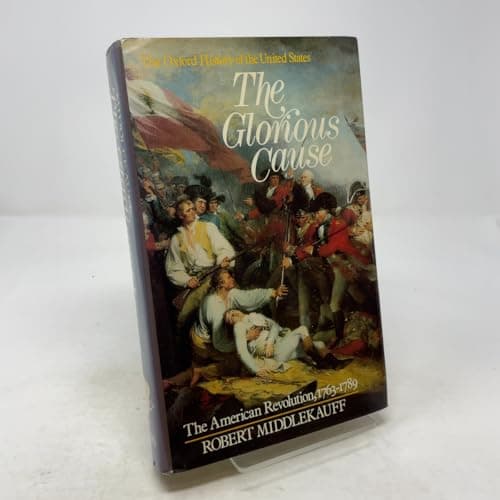Book cover for The Glorious Cause: The American Revolution, 1763-1789 (Oxford History of the United States) by Middlekauff, Robert