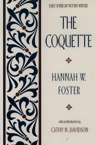 Book cover for The Coquette (Early American Women Writers) by Foster, Hannah W.