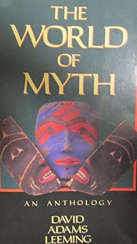 Book cover for The World of Myth: An Anthology by Leeming, David Adams