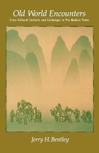 Book cover for Old World Encounters: Cross-Cultural Contacts and Exchanges in Pre-Modern Times by Bentley, Jerry H.