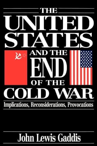 Book cover for The United States and the End of the Cold War: Implications, Reconsiderations, Provocations by Gaddis, John Lewis