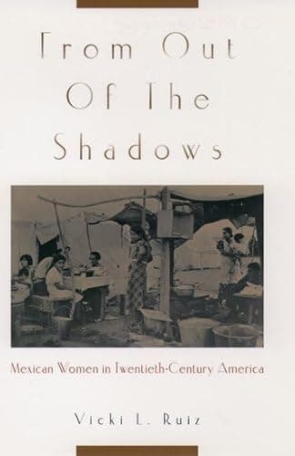Book cover for From Out of the Shadows: Mexican Women in Twentieth-Century America by Ruiz, Vicki L.