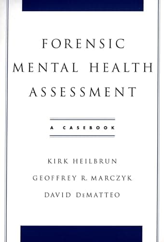 Forensic Mental Health Assessment: A Casebook