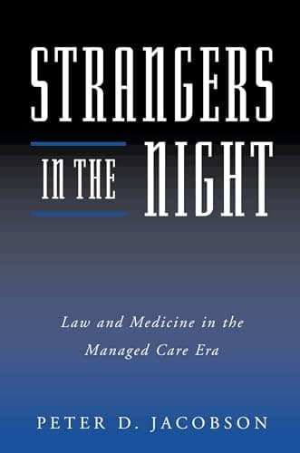 Book cover for Strangers in the Night: Law and Medicine in the Managed Care Era by Jacobson, Peter D.