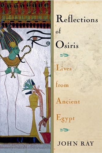 Book cover for Reflections of Osiris: Lives from Ancient Egypt by Ray, John