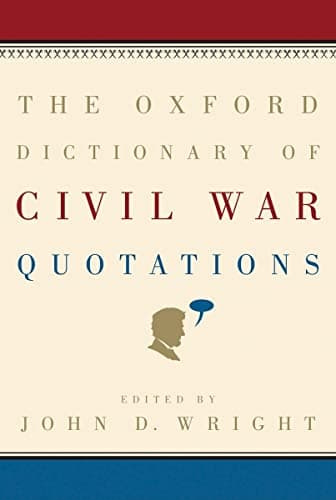 Book cover for The Oxford Dictionary of Civil War Quotations by Wright, John D.