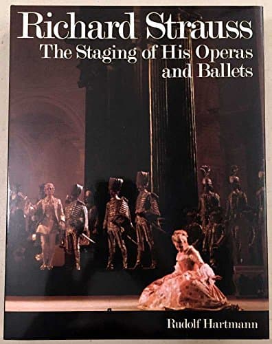 Book cover for Richard Strauss: The Staging of His Operas and Ballets by Hartmann, Rudolf
