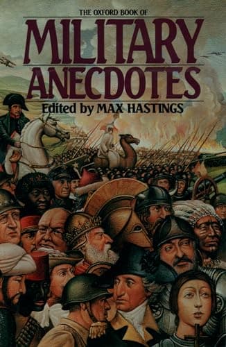 Book cover for The Oxford Book of Military Anecdotes by Hastings, Max