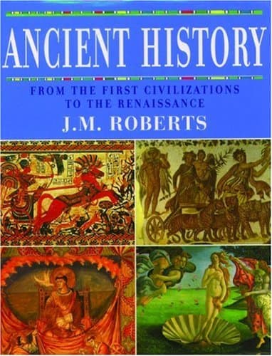 Book cover for Ancient History: From the First Civilizations to the Renaissance by Roberts, J. M.