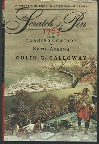 Book cover for The Scratch of a Pen: 1763 and the Transformation of North America (Pivotal Moments in American History) by Calloway, Colin G.