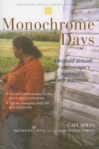Book cover for Monochrome Days: A First-Hand Account of One Teenager's Experience With Depression (Adolescent Mental Health Initiative) by Irwin, Cait