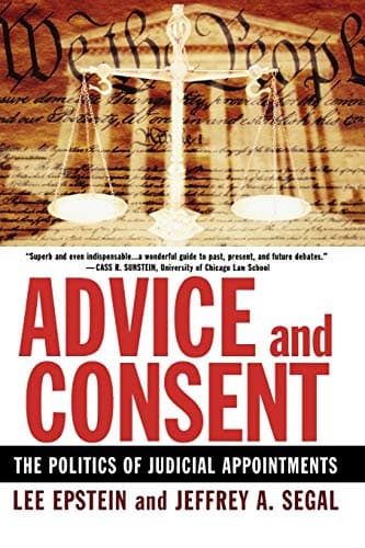 Book cover for Advice and Consent: The Politics of Judicial Appointments by Epstein, Lee