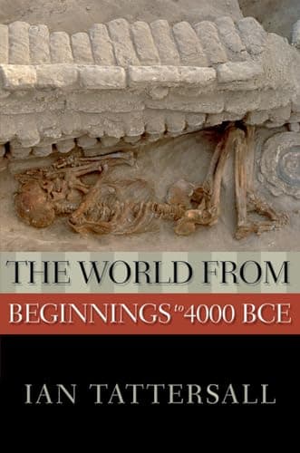 Book cover for The World from Beginnings to 4000 BCE (New Oxford World History) by Tattersall, Ian