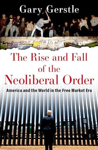 Book cover for The Rise and Fall of the Neoliberal Order: America and the World in the Free Market Era by Gerstle, Gary