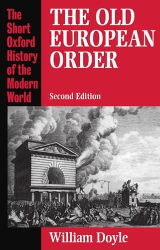 Book cover for The Old European Order 1660-1800 (Short Oxford History of the Modern World) by Doyle, William