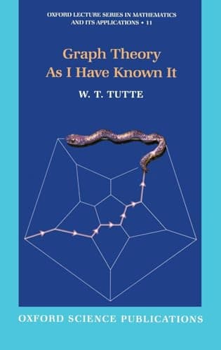 Graph Theory As I Have Known It (Oxford Lecture Series in Mathematics and Its Applications)