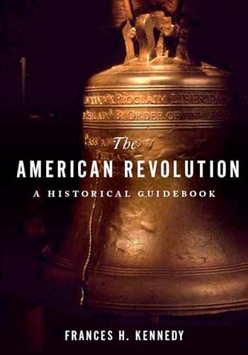 Book cover for The American Revolution: A Historical Guidebook by Kennedy, Frances H.