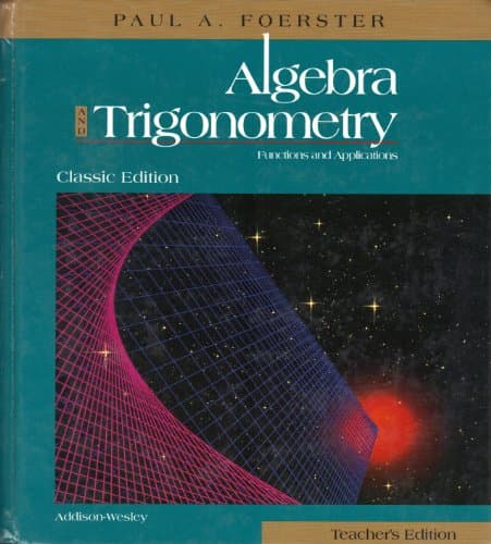 Algebra and Trigonometry Functions and Applications (Classic Edition) Teacher’s Edition