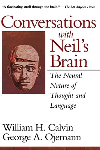 Book cover for Conversations With Neil's Brain: The Neural Nature Of Thought And Language by Calvin, William H.