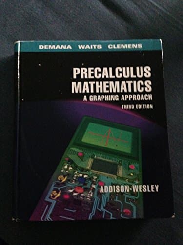 Book cover for Precalculus Mathematics : A Graphing Approach (3rd Edition) by Franklin Demana