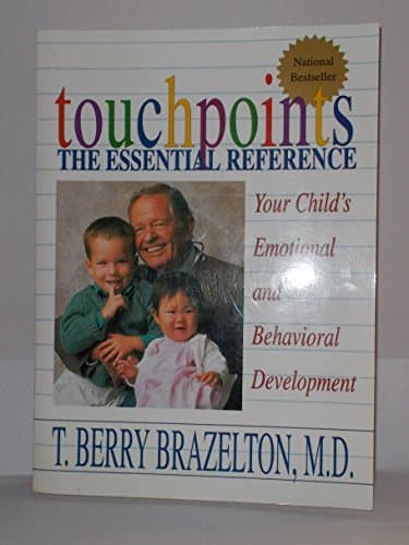 Book cover for Touchpoints: Your Child's Emotional and Behavioral Development, Birth to 3 -- The Essential Reference for the Early Years by T. Berry Brazelton