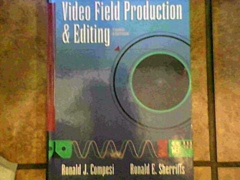 Book cover for Video Field Production and Editing by Compesi, Ronald J.;Sherriffs, Ronald E.