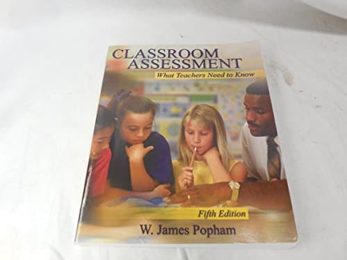 Classroom Assessment: What Teachers Need to Know (5th Edition)