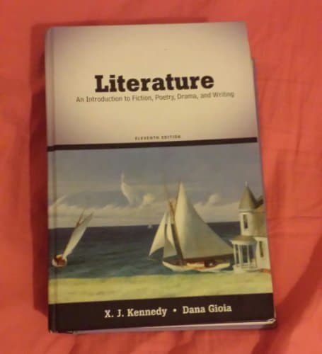 Book cover for Literature: An Introduction to Fiction, Poetry, Drama, and Writing (11th Edition) by Kennedy, X. J.