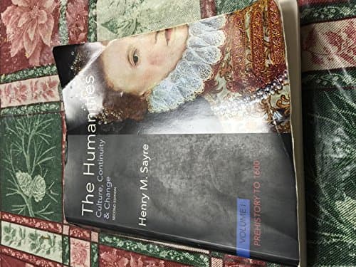 The Humanities: Culture, Continuity and Change, Volume I: Prehistory to 1600 (2nd Edition)