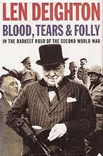 Book cover for Blood, Tears and Folly: An Objective Look at World War II by Len Deighton
