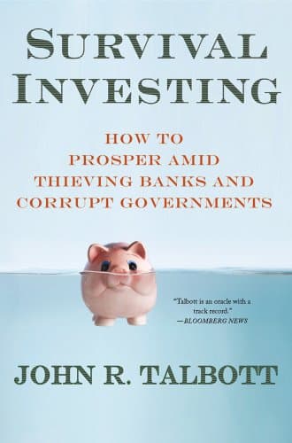 Survival Investing: How to Prosper Amid Thieving Banks and Corrupt Governments