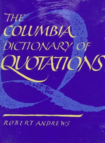 Book cover for The Columbia Dictionary of Quotations by Andrews, Robert