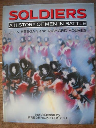 Book cover for Soldiers: a history of men in battle by Keegan, John (ed.):