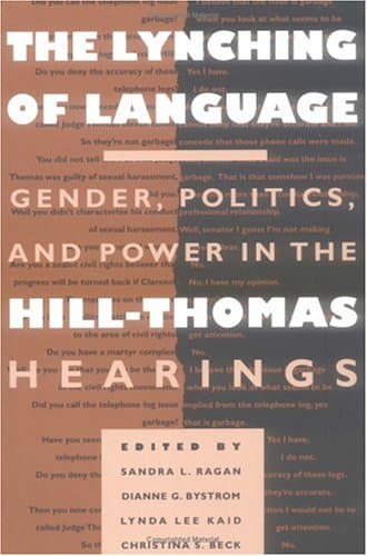 Book cover for The Lynching of Language: Gender, Politics, and Power in the Hill-Thomas Hearings by Unknown