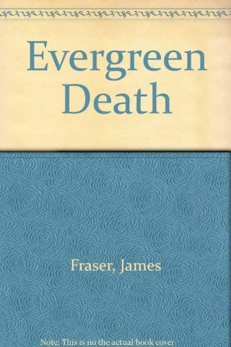Book cover for The Evergreen Death by Fraser, James