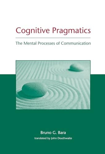 Book cover for Cognitive Pragmatics: The Mental Processes of Communication by Bara, Bruno G.