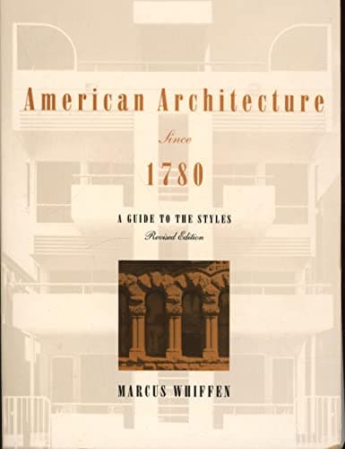 Book cover for American Architecture since 1780: A Guide to the Styles by Whiffen, Marcus