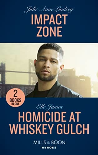 Book cover for Impact Zone / Homicide At Whiskey Gulch: Impact Zone / Homicide at Whiskey Gulch (The Outriders Series) by Lindsey, Julie Anne