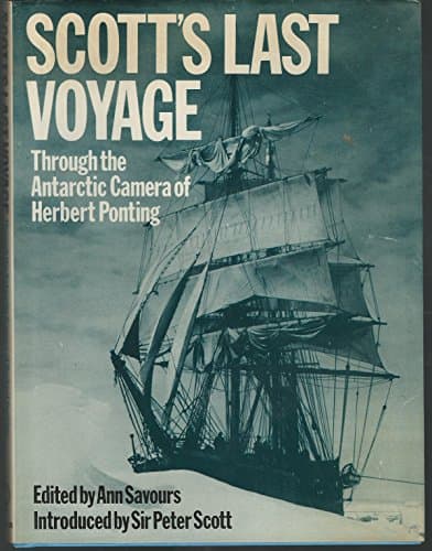 Book cover for Scott's Last Voyage: Through the Antarctic Camera of Herbert Ponting by Ponting, Herbert; Ann Savours (editor)